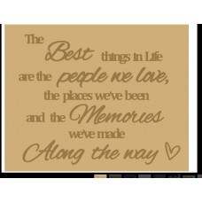 3mm Layered Plaque - The Best things in life are the people we love, the places we've been... Quotes & Phrases