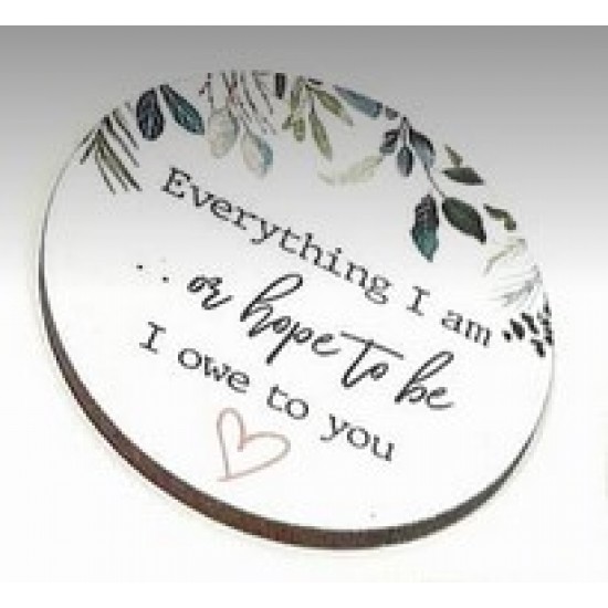 3mm Printed Token - Everything I am or hope to be Mother's Day
