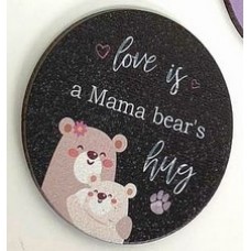 3mm Printed Token - Love is a Mama Bear's Hug Mother's Day