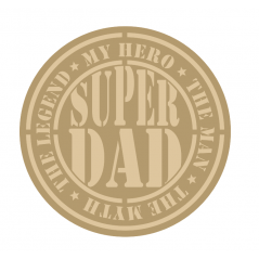 3mm mdf Layered Super Dad Circle  Fathers Day