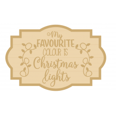 3MM MDF Layered Plaque - My Favourite Colour is Christmas Lights Christmas Crafting