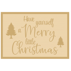 3MM MDF Layered Rectangular Plaque - Have Yourself a Merry Little Christmas with Trees Christmas Crafting