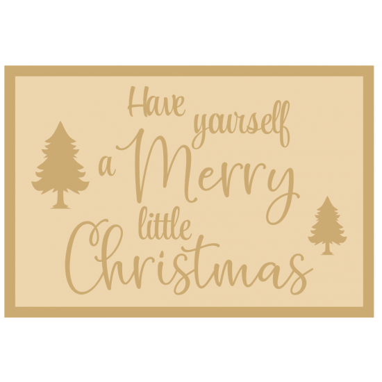 3MM MDF Layered Rectangular Plaque - Have Yourself a Merry Little Christmas with Trees Christmas Crafting