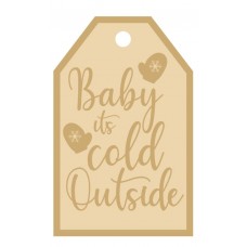 3MM MDF Layered Tag - Baby It's Cold Outside Christmas Crafting
