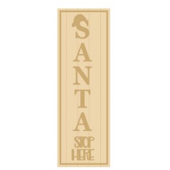 3MM MDF Layered Tall Leaner sign - Santa Stop Here Christmas Crafting