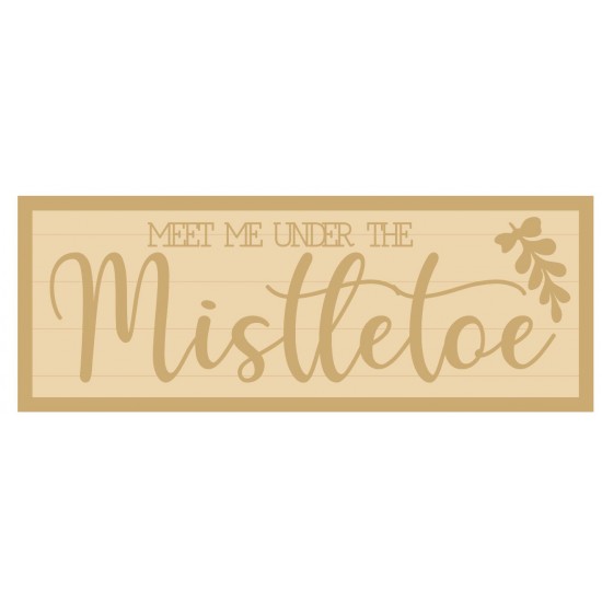 3MM MDF Layered Rectangular Plaque - Meet me under the mistletoe Christmas Crafting