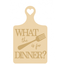 3mm mdf What the Fork is for Dinner - layered chopping board Mother's Day
