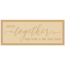 3mm mdf Layered Rectangular Plaque - and so together they built a life they loved Mother's Day