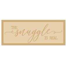 3mm mdf Layered Rectangular Plaque - the snuggle is real Inspirational Designs