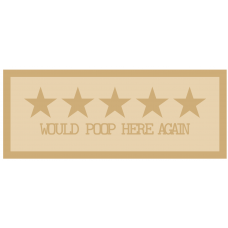 3mm mdf Layered Rectangular Plaque - 5 stars would poop here again Inspirational Designs