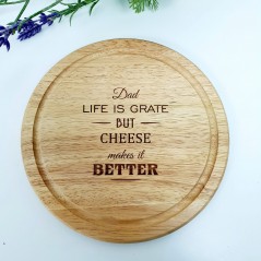 Engraved Round Cheese Board - Life is grate but cheese makes it better Fathers Day