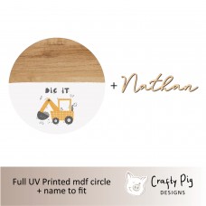 Printed Wood Effect Circle with half Dig It Design with Name UV PRINTED ITEMS