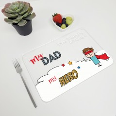 Printed Acrylic Place Mat - My Dad My Hero Fathers Day