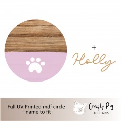 Printed Circle Pink with Paw Print Design - mdf name Pet Quotes