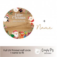 Printed Oak Effect Circle Characters Design with Father Christmas Please Stop Here for (mdf name)  Christmas Quotes & Signs