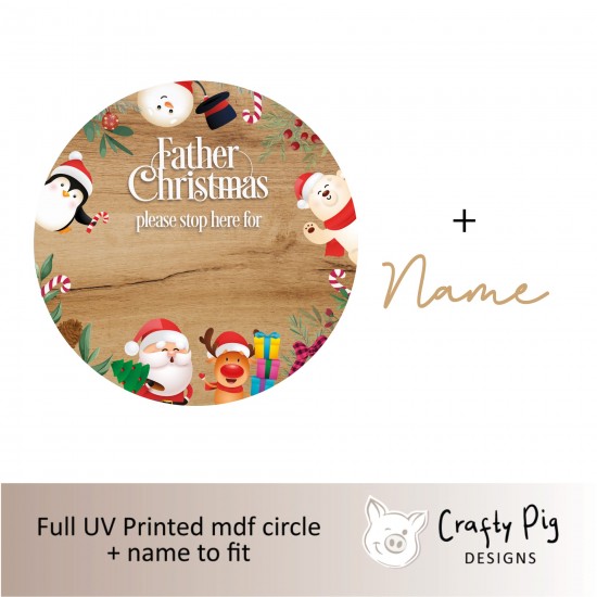 Printed Oak Effect Circle Characters Design with Father Christmas Please Stop Here for (mdf name) 