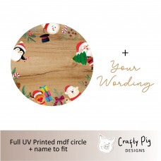 Printed Oak Effect Circle - Christmas Characters Design (all your own mdf wording) Christmas Quotes & Signs