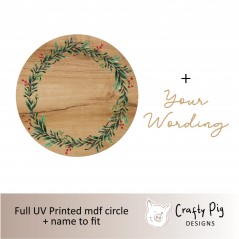 Printed Oak Effect Circle Wreath Design  (all your own mdf wording)