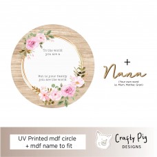 Printed Oak Effect Circle - To The World you are Mother's Day