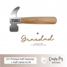 Printed Metal and Wood Hammer  - You nailed it being a Fathers Day