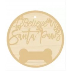 3mm mdf I Believe in Santa Paws Bauble Personalised and Bespoke