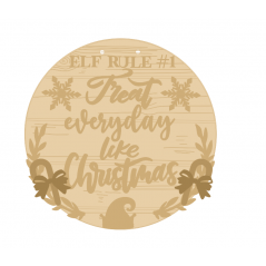 3mm mdf Little Treasures Elf Rule #1 Treat Everyday Like Christmas Personalised Name Plaques