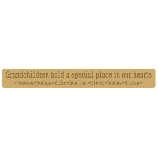 18mm mdf or 19mm OAK VENEER Engraved Grandchildren Hold A Special Place In Our Hearts sign (Style2) 18mm MDF Signs & Quotes