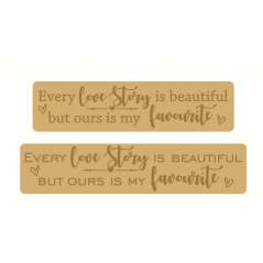 18mm Engraved Plaque- Every Love Story is Beautiful But Ours Is My Favourite Wedding