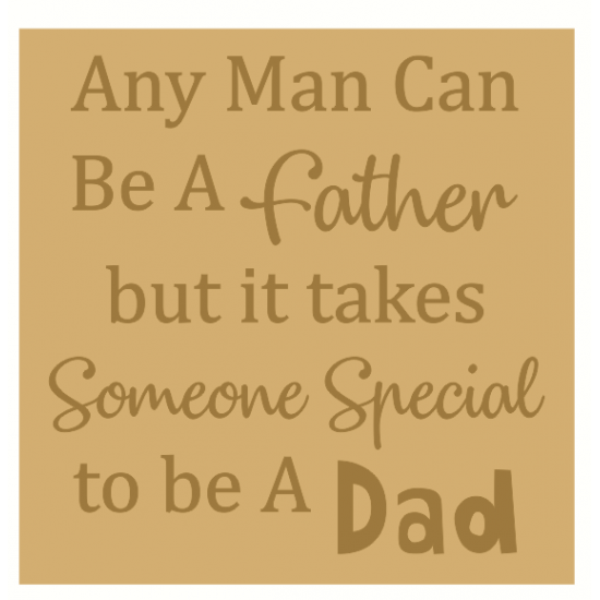 18mm Engraved Plaque Any Man Can Be A Father.. Fathers Day