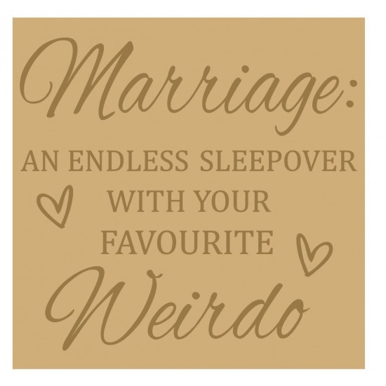 3mm Layered Plaque - Marriage - an endless sleepover with your favourite weirdo