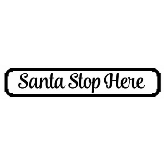 4mm Large Santa Stop Here Sign Christmas Crafting