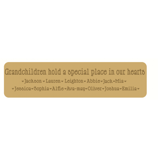 18mm mdf or 19mm OAK VENEER Engraved Grandchildren Hold A Special Place In Our Hearts sign (Style2) 18mm MDF Signs & Quotes