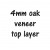 4mm oak veneer top layer +£1.50