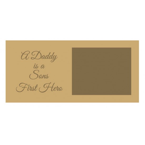 18mm A Daddy Is A Sons First Hero Scan Block - Script Font 18mm MDF Engraved Craft Shapes