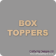 Box Toppers