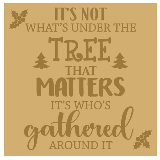 18mm Engraved Plaque- It's Not What's Under The Tree That Matters Christmas Crafting