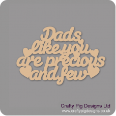 3mm MDF Dads Like You Are Precious And Few Hanging Plaque Fathers Day