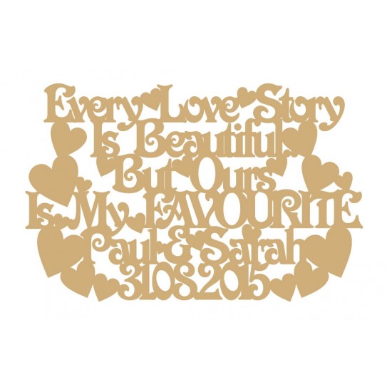 3mm MDF Every Love Story is Beautiful personalised with your names and date Personalised and Bespoke