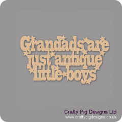 3mm MDF Grandads are just antique little boys sign Fathers Day