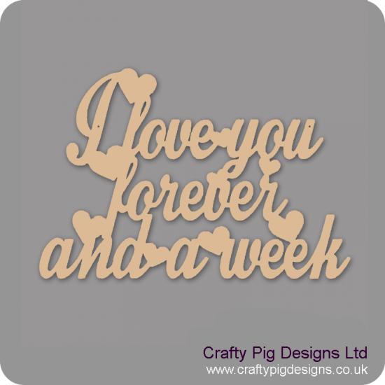 3mm MDF I love you forever and a week Valentines