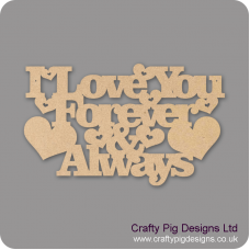 3mm MDF I love you forever and always (new version)  Mother's Day