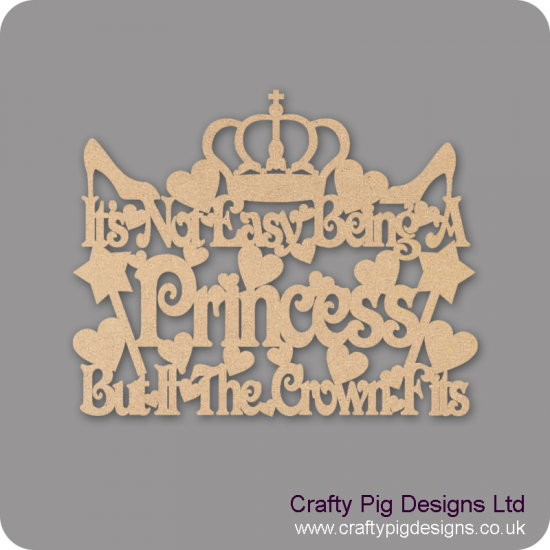 3mm MDF It's not easy being a princess but if the crown fits hanging sign For the Ladies