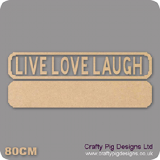 18mm Live Love Laugh Street Sign 18mm MDF Signs & Quotes