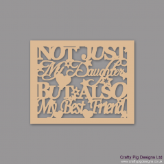 3mm MDF Not Just My Daughter But Also My Best Friend Framed Sign Mother's Day