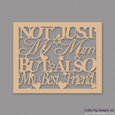 3mm MDF Not Just My Mum But Also My Best Friend Framed Sign Mother's Day
