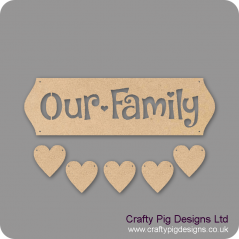 3mm MDF Our Family Sign - Cut Out Letters And 5 Hearts Quotes & Phrases