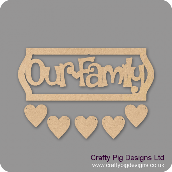 3mm MDF Our Family Sign - Laser Cut Letters With Border And 5 Hearts Quotes & Phrases