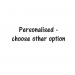 Personalised - choose other option 
