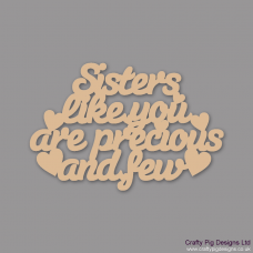 3mm MDF Sisters Like You Are Precious And Few Hanging Plaque Mother's Day