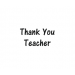 Thank You Teacher 